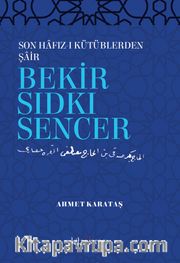 Son Hafız-ı Kütüblerden Şair Bekir Sıdkı Sencer