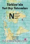 Türkiye’nin Yurt Dışı Yatırımları: Neden? Nereye? Nasıl?