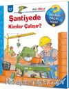 Şantiyede Kimler Çalışır? / Neden Niçin Nasıl?