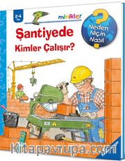Şantiyede Kimler Çalışır? / Neden Niçin Nasıl?