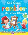 Okul Öncesi Renkler Çıkartma Kitabı