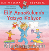 Elif Anaokulunda Yatıya Kalıyor / İlk Okuma Kitabım