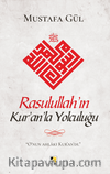 Rasulullah’ın Kur’an’la Yolculuğu