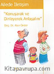Ailede İletişim / Konuşarak ve Dinleyerek Anlaşalım