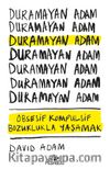 Duramayan Adam & Obsesif Kompulsif Bozuklukla Yaşamak