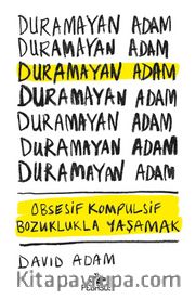 Duramayan Adam <br /> Obsesif Kompulsif Bozuklukla Yaşamak