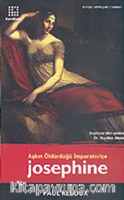 Josephine / Aşkın Öldürdüğü İmparatoriçe