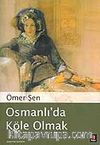 Osmanlı'da Köle Olmak
