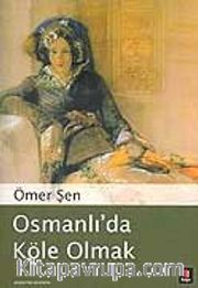 Osmanlı'da Köle Olmak
