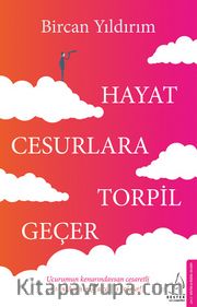 Hayat Cesurlara Torpil Geçer
