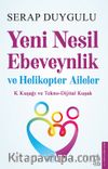 Yeni Nesil Ebeveynlik ve Helikopter Aileler