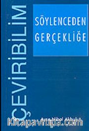 Söylenceden Gerçekliğe: Çeviribilim