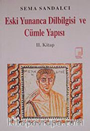 Eski Yunanca Dilbilgisi ve Cümle Yapısı 2. Kitap