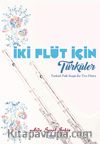İki Flüt İçin Türküler