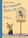 Bu Papağan Değil ki!