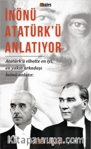 İnönü Atatürk'ü Anlatıyor