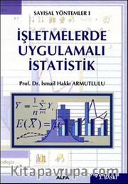 İşletmelerde Uygulamalı İstatistik <br /> Sayısal Yöntemler-1