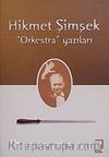 Orkestra Yazıları / Hikmet Şimşek