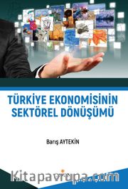 Türkiye Ekonomisinin Sektörel Dönüşümü