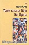 Yürek Yanarsa Titrer Gül Üşürse