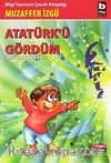 Atatürk'ü Gördüm (Ben Çocukken 1)
