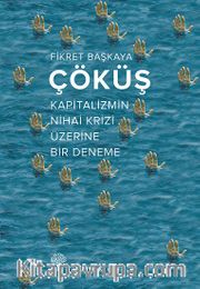 Çöküş <br /> Kapitalizmin Nihai Krizi Üzerine Bir Deneme