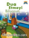Dua Etmeyi Biliyorum
