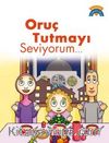 Oruç Tutmayı Seviyorum