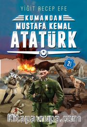 Kumandan Mustafa Kemal Atatürk