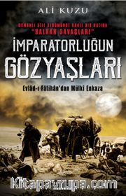 İmparatorluğun Gözyaşları <br /> Evlad-ı Fatihan’dan Mülki Enkaza