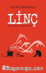 Linç <br /> Şeytan Herkesin Kendi İçindedir