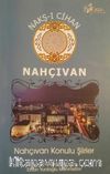 Nakş-ı Cihan/Nahçıvan & Nahçıvan Konulu Şiirler