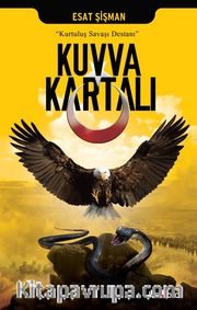 Kuvva Kartalı <br /> Kurtuluş Savaşı Destanı