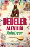 Dedeler Aleviliği Anlatıyor