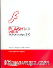 Macromedia Flash MX 2004 actionscript 2.0: Kaynağından Eğitim