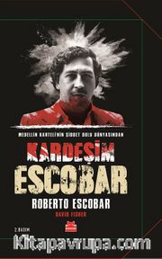 Kardeşim Escobar <br /> Medellin Karteli’nin Şiddet Dolu Dünyasından