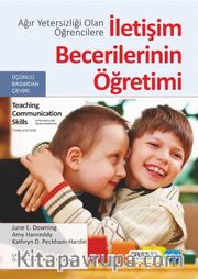 Ağır Yetersizliği Olan Öğrencilere İletişim Becerilerinin Öğretimi