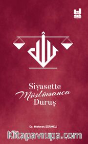 Siyasette Müslümanca Duruş 