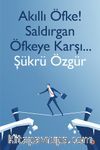 Akıllı Öfke! Saldırgan Öfkeye Karşı...