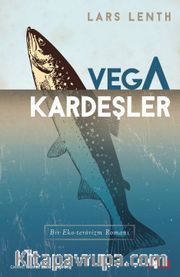 Vega Kardeşler <br /> Bir Eko-Terörizm Romanı