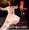 Sufi Müzikten Flamenkoya / 2 / Yeni Ufuklar