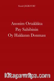 Anonim Ortaklıkta Pay Sahibinin Oy Hakkının Donması