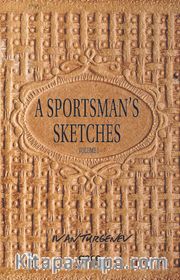 A Sportsman’s Sketches Volume I