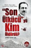 Son Ülkücü'yü Kim Öldürdü?