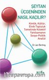 Şeytan Üçgeninden Nasıl Çıkılır?