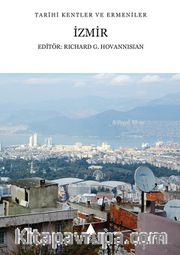 İzmir <br /> Tarihi Kentler ve Ermeniler