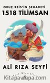 Oruç Reis’in Şehadeti 1518 Tilimsan