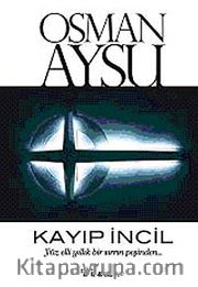 Kayıp İncil <br /> Yüz Elli Yıllık Bir Sırrın Peşinden...