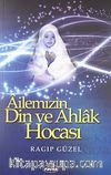 Ailemizin Din ve Ahlak Hocası