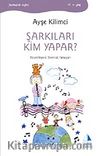 Şarkıları Kim Yapar?